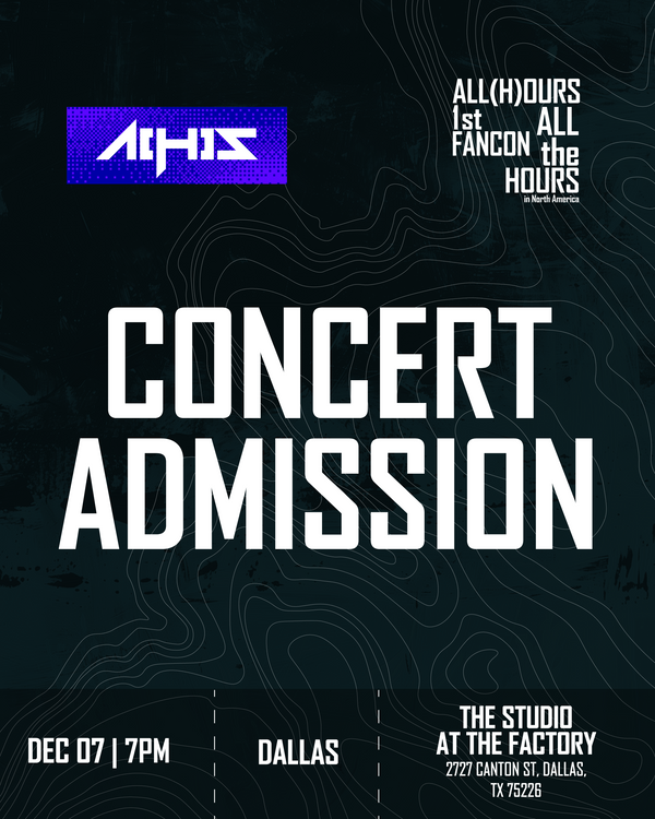 ALL(H)OURS - DALLAS - CONCERT ADMISSION