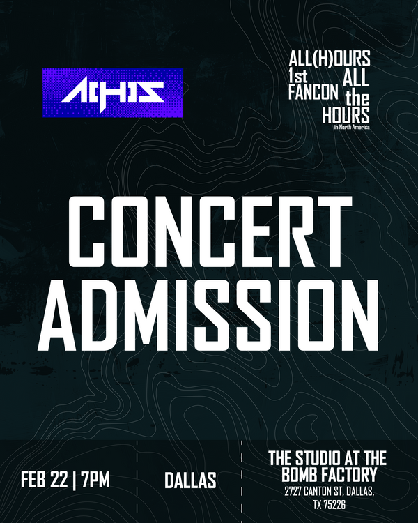 ALL(H)OURS - DALLAS - CONCERT ADMISSION
