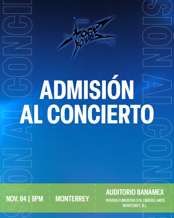 P1HARMONY 2025 - MONTERREY - CONCERT ADMISSION